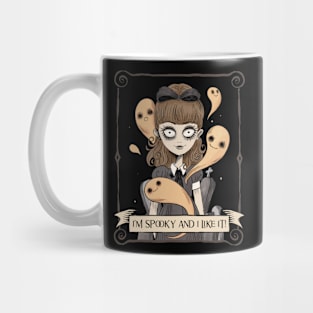 I'm Spooky and I Like It! Mug